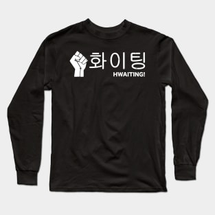 Fighting! Hwaiting Kdrama Kpop Hangul Text Fan Long Sleeve T-Shirt